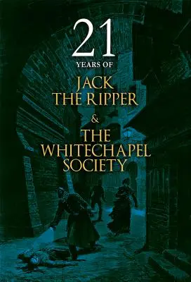 21 años de Jack el Destripador y la Sociedad de Whitechapel - 21 Years of Jack the Ripper and the Whitechapel Society