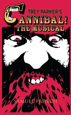Caníbal, de Trey Parker el musical de Trey Parker - Trey Parker's Cannibal! The Musical