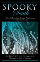 Sur espeluznante: Tales of Hauntings, Strange Happenings, and Other Local Lore, 2ª edición - Spooky South: Tales of Hauntings, Strange Happenings, and Other Local Lore, 2nd Edition