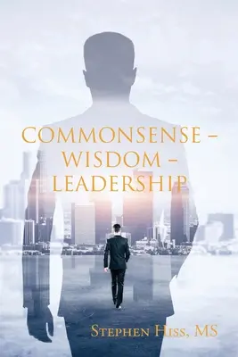 Sentido común - Sabiduría - Liderazgo - Commonsense - Wisdom - Leadership