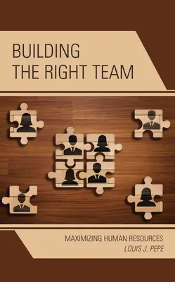 Crear el equipo adecuado: Maximizar los recursos humanos - Building the Right Team: Maximizing Human Resources