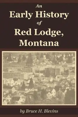 Historia de Red Lodge, Montana - An Early History of Red Lodge, Montana