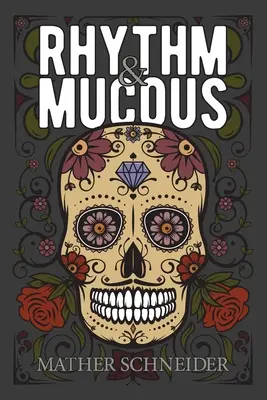 Ritmo y mucosa - Rhythm & Mucous