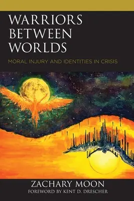 Guerreros entre mundos: daños morales e identidades en crisis - Warriors between Worlds: Moral Injury and Identities in Crisis