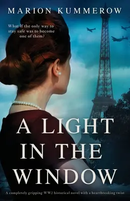 Una luz en la ventana: Una novela histórica de la Segunda Guerra Mundial completamente apasionante con un giro desgarrador - A Light in the Window: A completely gripping WW2 historical novel with a heartbreaking twist