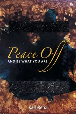 Paz Fuera Y Sé Lo Que Eres - Peace off: And Be What You Are