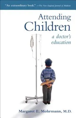 Atender a los niños: La educación del médico - Attending Children: A Doctor's Education