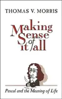 Dar sentido a todo: PASCAL y el sentido de la vida - Making Sense of It All: PASCAL and the Meaning of Life