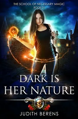 La oscuridad es su naturaleza Una aventura de acción y fantasía urbana - Dark Is Her Nature: An Urban Fantasy Action Adventure