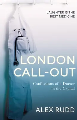 London Call-Out: Confesiones de un médico en la capital - London Call-Out: Confessions of a Doctor in the Capital