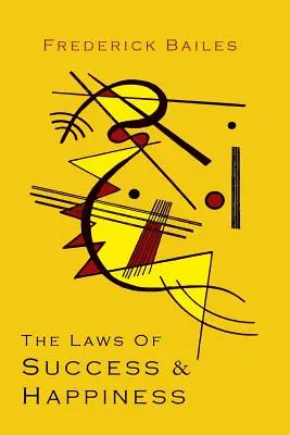 Las Leyes del Éxito y la Felicidad - The Laws of Success & Happiness