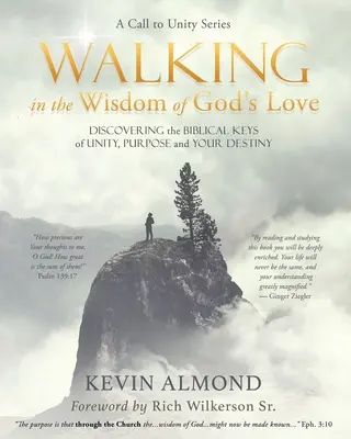 Caminar en la sabiduría del amor de Dios: Descubriendo las claves bíblicas de la unidad, el propósito y tu destino - Walking in the Wisdom of God's Love: Discovering the Biblical Keys of Unity, Purpose and Your Destiny