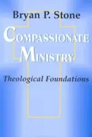 El ministerio de la compasión: Fundamentos teológicos - Compassionate Ministry: Theological Foundations