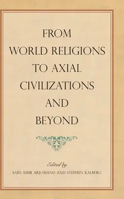 De las religiones del mundo a las civilizaciones axiales y más allá - From World Religions to Axial Civilizations and Beyond