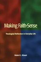 Hacer que la fe tenga sentido: La reflexión teológica en la vida cotidiana - Making Faith-Sense: Theological Reflection in Everyday Life