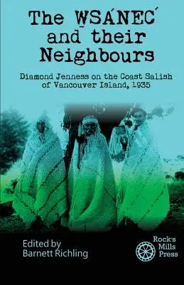 Los WSANEC y sus vecinos: Diamond Jenness en la costa salish de la isla de Vancouver, 1935 - The WSANEC and Their Neighbours: Diamond Jenness on the Coast Salish of Vancouver Island, 1935