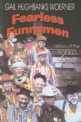 Fearless Funnymen: La historia del payaso de rodeo - Fearless Funnymen: The History of the Rodeo Clown