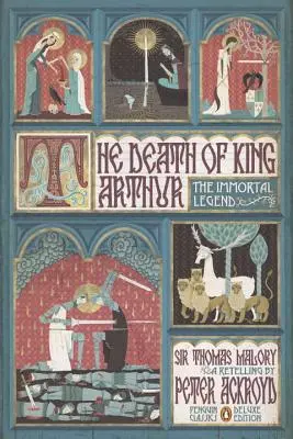 La muerte del rey Arturo: La leyenda inmortal (Penguin Classics Deluxe Edition) - The Death of King Arthur: The Immortal Legend (Penguin Classics Deluxe Edition)