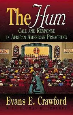 El zumbido: Llamada y respuesta en la predicación afroamericana - The Hum: Call and Response in African American Preaching