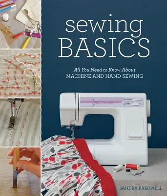 Conceptos básicos de costura: Todo lo que necesita saber sobre la costura a máquina y a mano - Sewing Basics: All You Need to Know about Machine and Hand Sewing