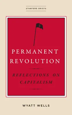 Revolución Permanente: Reflexiones sobre el capitalismo - Permanent Revolution: Reflections on Capitalism