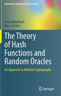 Teoría de las funciones hash y los oráculos aleatorios: Una aproximación a la criptografía moderna - The Theory of Hash Functions and Random Oracles: An Approach to Modern Cryptography