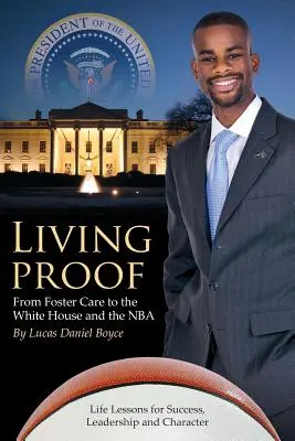 Prueba viviente: De la casa de acogida a la Casa Blanca y la NBA - Living Proof: From Foster Care to the White House and the NBA