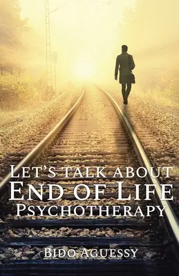 Hablemos De Psicoterapia Al Final De La Vida - Let's Talk About End of Life Psychotherapy