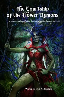 El cortejo de los demonios florales: Un suplemento romántico para Cuatro contra las tinieblas, para personajes de cualquier nivel - The Courtship of the Flower Demons: A Romantic Supplement for Four Against Darkness, for Characters of Any Level
