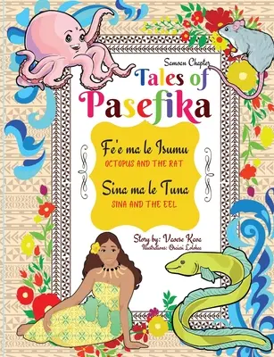 Cuentos de Pasefika - El pulpo y la rata, Sina y la anguila - Tales of Pasefika - Octopus and the Rat, Sina and the Eel