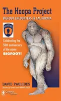 Proyecto Hoopa: Encuentros con Bigfoot en California (Reimpresión 2018) - Hoopa Project: Bigfoot Encounters in California (2018 Reprint)