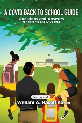 Guía de Covid para la vuelta al cole: Preguntas y respuestas para padres y alumnos - A Covid Back To School Guide: Questions and Answers For Parents and Students