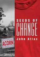 Semillas del cambio: La historia de ACORN, el grupo de organización comunitaria contra la pobreza más controvertido de Estados Unidos - Seeds of Change: The Story of ACORN, America's Most Controversial Antipoverty Community Organizing Group