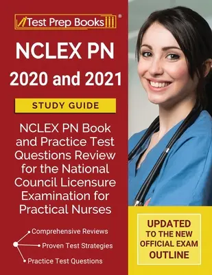 NCLEX PN 2020 y 2021 Guía de Estudio: NCLEX PN Book and Practice Test Questions Review for the National Council Licensure Examination for Practical Nurs - NCLEX PN 2020 and 2021 Study Guide: NCLEX PN Book and Practice Test Questions Review for the National Council Licensure Examination for Practical Nurs