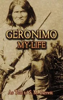 Gerónimo: My Life - Geronimo: My Life