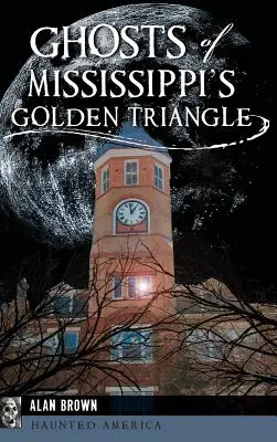 Los fantasmas del triángulo dorado de Mississippi - Ghosts of Mississippi's Golden Triangle