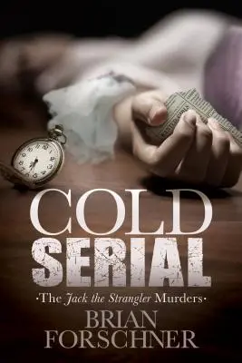 Cold Serial: Los asesinatos de Jack el Estrangulador - Cold Serial: The Jack the Strangler Murders