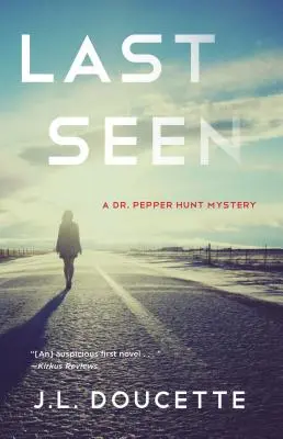 Visto por última vez: Un misterio de Dr. Pepper Hunt - Last Seen: A Dr. Pepper Hunt Mystery