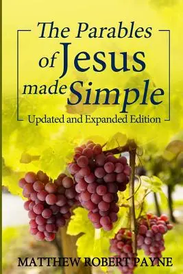 Las Parábolas de Jesús Simplificadas: Edición Actualizada y Ampliada - The Parables of Jesus Made Simple: Updated and Expanded Edition