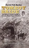 Tomboy Bride, 50th Anniversary Edition: El relato personal de una mujer sobre la vida en los campamentos mineros del Oeste - Tomboy Bride, 50th Anniversary Edition: One Woman's Personal Account of Life in Mining Camps of the West