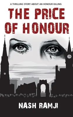 El precio del honor: Una historia emocionante sobre un crimen de honor - The Price of Honour: A Thrilling Story about an Honour Killing