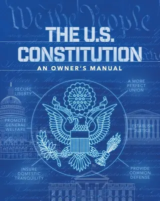 La Constitución de Estados Unidos: Manual del propietario - The U.S. Constitution: An Owner's Manual