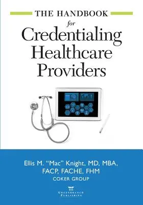 Manual de acreditación de profesionales sanitarios - The Handbook for Credentialing Healthcare Providers