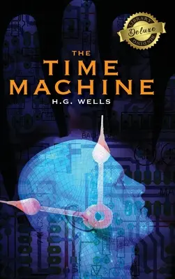 La máquina del tiempo (encuadernación de lujo) - The Time Machine (Deluxe Library Binding)