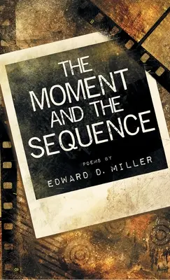 El momento y la secuencia - The Moment and the Sequence