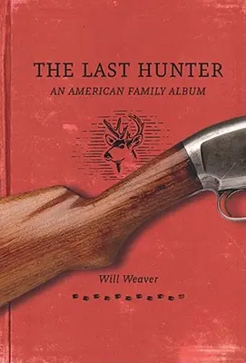 El último cazador: Álbum de una familia americana - The Last Hunter: An American Family Album