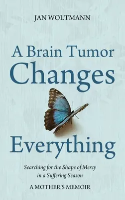 Un tumor cerebral lo cambia todo - A Brain Tumor Changes Everything