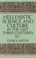 Ciencia y cultura helenísticas en los tres últimos siglos a.C. - Hellenistic Science and Culture in the Last Three Centuries B.C.