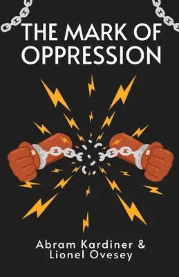 La marca de la opresión: Exploraciones sobre la personalidad del negro americano Rústica - The Mark of Oppression: Explorations in the Personality of the American Negro Paperback