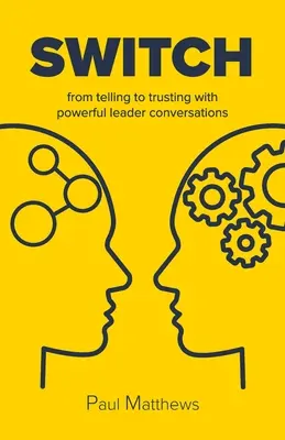 Cambiar: de contar a confiar con poderosas conversaciones de líder - Switch: from telling to trusting with powerful leader conversations